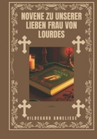Novene zu Unserer Lieben Frau von Lourdes (German Edition) B0DWSY8BQT Book Cover