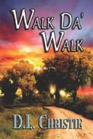Walk Da Walk 0978573005 Book Cover