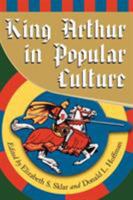 King Arthur in Popular Culture 0786412577 Book Cover