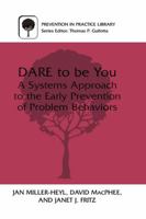 DARE To Be You: A Systems Approach to the Early Prevention of Problem Behaviors 0306463938 Book Cover