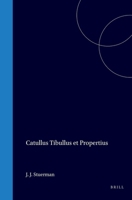 Catullus Tibullus et Propertius (Latin Edition) 9004573968 Book Cover