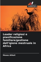 Leader religiosi e pianificazione familiare/gestione dell'igiene mestruale in Africa (Italian Edition) 6207874919 Book Cover