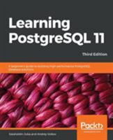 Learning PostgreSQL 11: A Beginner's Buide to Building High-Performance PostgreSQL Database Solutions 1789535468 Book Cover