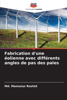 Fabrication d'une éolienne avec différents angles de pas des pales (French Edition) 6209717446 Book Cover