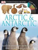 Arctic & Antarctic (Eyewitness Books) 0756690714 Book Cover