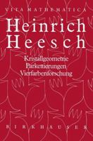 Heinrich Heesch: Kristallgeometrie, Parkettierungen, Vierfarbenforschung 303487247X Book Cover