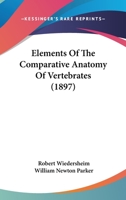 Elements of the comparative anatomy of vertebrates 9353975069 Book Cover