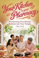 Your Kitchen is Your Pharmacy: Rediscover the Healing Power of Food Through Ayurveda and Devotion (Transforming Your Kitchen into Your Temple) B0FGHLKN4G Book Cover