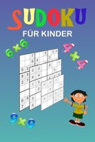 Sudoku für Kinder: Eine Sammlung von 150 Sudoku-Rätseln (4x4, 6x6 und 9x9) von leicht bis etwas schwieriger. Verbessern Sie das Gedächtni B0849XGF3N Book Cover