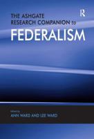 The Ashgate Research Companion to Federalism 0754671313 Book Cover