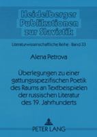 Ueberlegungen Zu Einer Gattungsspezifischen Poetik Des Raums an Textbeispielen Der Russischen Literatur Des 19. Jahrhunderts 3631555024 Book Cover