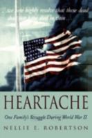 Heartache: One Family's Struggle During World War II 0595526543 Book Cover