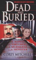 Dead And Buried: A Shocking Account of Rape, Torture, and Murder on the California Coast 0786021446 Book Cover