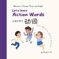 Let's Learn Action Words: A Bilingual Children's Book: Written in Chinese, Pinyin and English That Focuses on Thirty Action Words ("Let's Learn" ... Book Written In English, Chinese and Pinyin) B0CNPWYMVH Book Cover