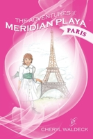 The Adventure of Meridian Playa : Paris 1735506001 Book Cover