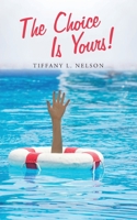 The Choice Is Yours! 1664211802 Book Cover