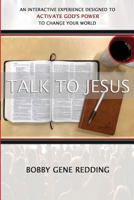 Talk To Jesus 0692172297 Book Cover
