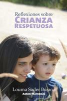 Reflexiones Sobre Crianza Respetuosa 1480141798 Book Cover