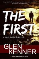 The First (A John Smith Thriller) 1730991386 Book Cover