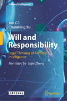 Will and Responsibility: Legal Thinking of Artificial Intelligence (Human Intelligence) 9819739284 Book Cover