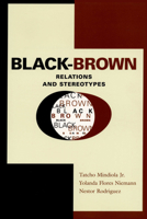 Black-Brown Relations and Stereotypes 0292752687 Book Cover