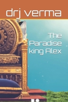 The Paradise king Alex B0C7TCKPZX Book Cover