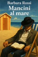 Mancini Al mare (mancini Alvise) (Italian Edition) B0FGQH5Y6Q Book Cover