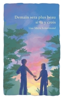 Demain sera plus beau si tu y crois (French Edition) 2322504475 Book Cover