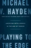 Playing to the Edge: American Intelligence in the Age of Terror 0143109987 Book Cover