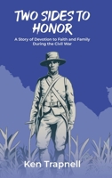 Two Sides to Honor: A Story of Devotion to Faith and Family During the Civil War B0FST9H7PV Book Cover