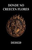 DONDE NO CRECEN FLORES B0G1K3HKF2 Book Cover