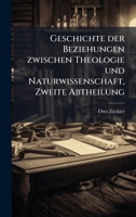 Geschichte der Beziehungen zwischen Theologie und Naturwissenschaft, Zweite Abtheilung (German Edition) 1023995948 Book Cover