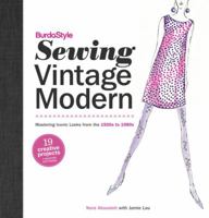 BurdaStyle Sewing Vintage Modern: Mastering Iconic Looks from the 1920s to 1980s 0307586758 Book Cover