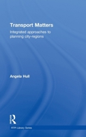 Transport Matters: Integrated Approaches to Planning City-Regions 0415458188 Book Cover