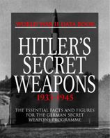 Hitler's Secret Weapons: 1933-1945 1906626758 Book Cover
