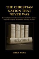 The Chrisitan Nation That Never Was B0G5DV3N2T Book Cover