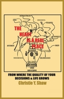 The Heart Is A Real Place: From Where the Quality of Your Decisions & Life Grows B0G6QV3LML Book Cover