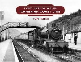 Lost Lines: Cambrian Coast Line 1909823201 Book Cover