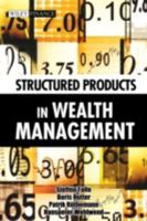 Structured Products in Wealth Management 0470823305 Book Cover