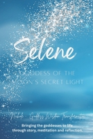 Selene: Goddess of the Moon’s Secret Light B0FS5K62Z7 Book Cover