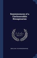 Reminiscences of a Clachnacuddin Nonagenarian 1016754213 Book Cover
