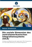 Die soziale Dimension des zentralamerikanischen Integrationssystems (SICA) (German Edition) 6209550991 Book Cover