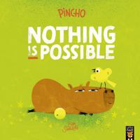 Pincho: Nothing IS Possible 1801049173 Book Cover