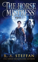 The Horse Mistress: Book 1 1955073198 Book Cover