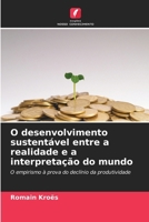 O desenvolvimento sustentável entre a realidade e a interpretação do mundo (Portuguese Edition) 6209910394 Book Cover