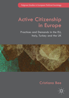 Active Citizenship in Europe: Practices and Demands in the Eu, Italy, Turkey and the UK 1137453168 Book Cover