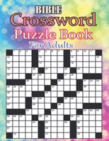 Bible Crossword Puzzle Book For Adults: Large-print, Easy To Medium level Puzzles Awesome Crossword Puzzle Book For Puzzle Lovers Of 2022 ... With Solutions B09SNRWJPZ Book Cover