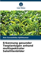 Erkennung gesunder Teeplantagen anhand multispektraler Satellitenbilder 6205669706 Book Cover