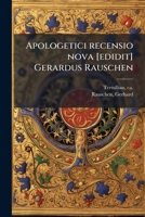 Apologetici recensio nova [edidit] Gerardus Rauschen 1173074058 Book Cover