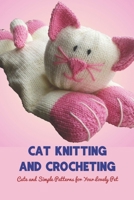 Cat Knitting and Crocheting: Cute and Simple Patterns for Your Lovely Pet: Black and White B0BHLDMNKF Book Cover